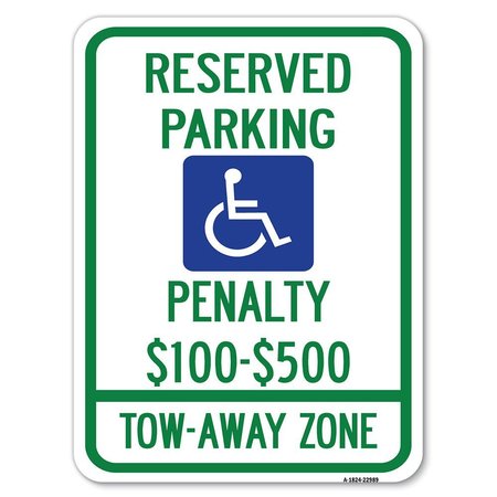 SIGNMISSION Reserved Parking Penalty $100 to $500 Tow-Away Zone with Symbol Parking, A-1824-22989 A-1824-22989